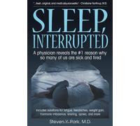 Sleep, Interrupted: A Physician Reveals the #1 Reason Why So Many of Us Are Sick and Tired