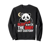 Sleep is My EX The Baby GOT Custody Sweatshirt