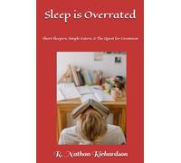 Sleep is Overrated: Short Sleepers, Simple Eaters, & The Quest for Greatness