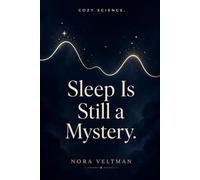 Sleep Is Still a Mystery: We spend a third of our lives doing something science still cannot fully explain