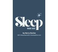 Sleep, Made Easy: Understanding your biology, rebuilding trust, and letting sleep happen naturally.