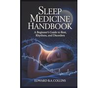 Sleep Medicine Handbook: A Beginner's Guide to Rest, Rhythms, and Disorders
