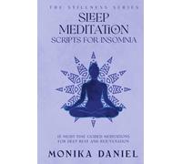 Sleep Meditation Scripts for Insomnia: 15 Night-time Guided Meditations for Deep Rest and Rejuvenation