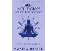 Sleep Meditation Scripts for Insomnia: 15 Night-time Guided Meditations for Deep Rest and Rejuvenation
