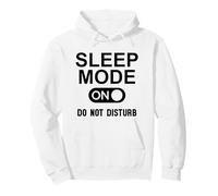 Sleep Mode on Please Do Not Disturb I'm Sleeping I Love Naps Sweat à Capuche