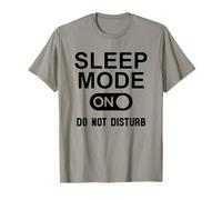 Sleep Mode on Please Do Not Disturb I'm Sleeping I Love Naps T-Shirt