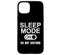 Sleep Mode on Please Don't Disturb I'm Sleeping I Love Naps Coque pour iPhone 15 Plus