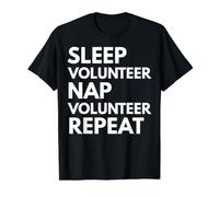 Sleep Nap Volunteer Repeat Volontariat T-Shirt Graphique avec Valeur