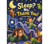 Sleep? No, Thank You!