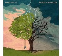 Sleep on It - Pride & Disaster [Import]