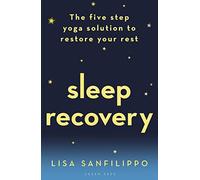 Sleep Recovery: The Five Step Yoga Solution to Restore Your Rest