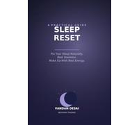 Sleep Reset: A Practical Guide to Fixing Your Sleep Naturally, Beating Insomnia, and Waking Up With Real Energy
