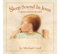 Sleep Sound In Jesus [Deluxe Edition] by Michael Card (2013-05-04)