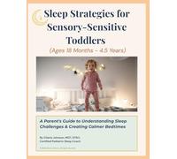 Sleep Strategies for Sensory-Sensitive Toddlers: A Parent's Guide to Understanding Sleep Challenges and Creating Calmer Bedtimes