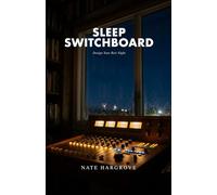 Sleep Switchboard: Design Your Best Night