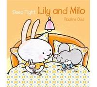 Sleep Tight Lily and Milo by Pauline Oud Pauline Oud (Auteur)