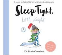 Sleep Tight Little Knight by Dr Sharie Coombes Dr Sharie Coombes (Auteur)