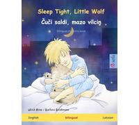 Sleep Tight, Little Wolf - Čuči saldi, mazo vilciņ (English - Latvian): Bilingual children's book