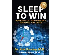 Sleep to Win: How Navy Seals and Other High Performers Stay on Top
