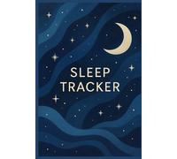 Sleep Tracker: Daily Log Book for Better Rest & Sleep Quality