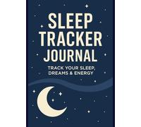 Sleep Tracker Journal: Track Your Sleep, Dreams & Energy