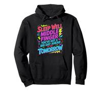 Sleep Well Middle Finger Big Day Tomorrow - Sweat à Capuche