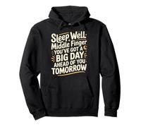 Sleep Well Middle Finger Big Day Tomorrow - Sweat à Capuche