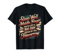 Sleep Well Middle Finger Big Day Tomorrow - T-Shirt