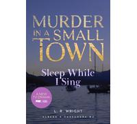 Sleep While I Sing: Murder in a Small Town