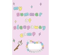 Sleepaway Camp Journal: A Keepsake of Summer Memories for Kids, Tweens, and Teens