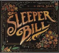 Sleeper Bill - Until Death [Import]
