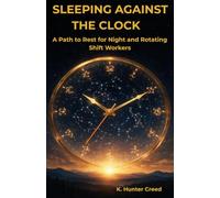 Sleeping Against the Clock: A Path to Rest for Night and Rotating Shift Workers