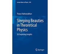 Sleeping Beauties in Theoretical Physics: 26 Surprising Insights