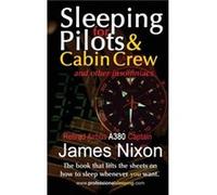 Sleeping For Pilots Cabin Crew by James C Nixon James C Nixon (Auteur)