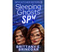 Sleeping Ghosts Spy An Outback Spy Adventure - Brittany E. Brinegar - Auto-Édition - ebook (ePub) - Livre