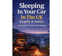 Sleeping In Your Car In The UK (Legally & Safely): "Also Applies To Vans & Most Vehicles"