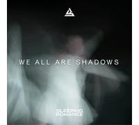 Sleeping Romance – We All are Shadows – Vinyle LP neuf – SPV Entertainment