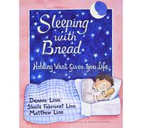 Sleeping With Bread: Holding What Gives You Life