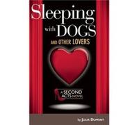 Sleeping With Dogs and Other Lovers by Julia Dumont Julia Dumont (Auteur)