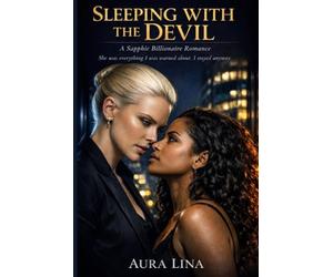 Sleeping with the Devil: A Spicy Enemies-to-Lovers Sapphic Billionaire Ice Queen Romance