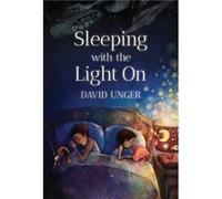 Sleeping with the Light on by David Unger & Illustrated by Carlos Velez Aguilera David Unger , Illustrated by Carlos Velez Aguilera (Auteur)