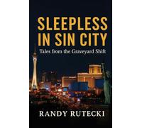 Sleepless in Sin City: Tales from the Graveyard Shift