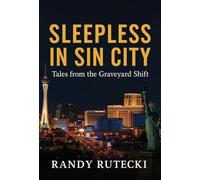 Sleepless in Sin City: Tales from the Graveyard Shift