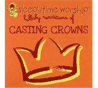 Sleeptime Worship: Casting Crowns Lullaby