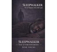 Sleepwalker: The Untrustworthy