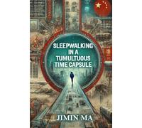 Sleepwalking in a Tumultuous Time Capsule: A narrative of my life journey traveled, still unfolding