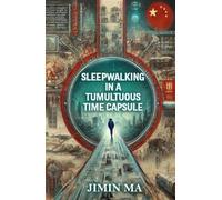 Sleepwalking in a Tumultuous Time Capsule: Narrative of a life journey traveled, still unfolding
