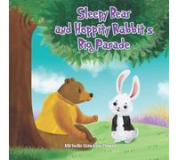 Sleepy Bear And Hoppity Rabbit's Big Parade.