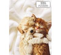Sleepy Cuddle Pups & Kittens 2026 Weekly & Monthly Planner: 12 Month Calendar + Dated Weekly Spreads with Year-at-a-Glance, To-Do Lists & Extra Notes Pages | Large 8.5x11 | Gift for Animal Lovers