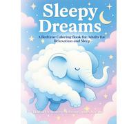 Sleepy Dreams: Doodles for Sleep and Stillness: A Whimsical Adult Coloring Book for Bedtime, Stress Relief, and Mindful Relaxation